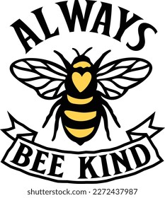 Siempre sean amables señas de abeja, letras dibujadas a mano para tiras lindas. Citas positivas aisladas en fondo blanco. Slogan feliz para la camiseta. Ilustración vectorial, hojas. Afiche de tipografía