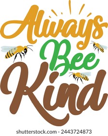 always bee kind T shirt Design