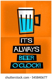 It's Always Beer O'Clock! (Flat Style Vector Illustration Funny Alcohol Poster Design)