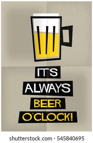 It's Always Beer O'Clock! (Flat Style Vector Illustration Funny Alcohol Poster Design)
