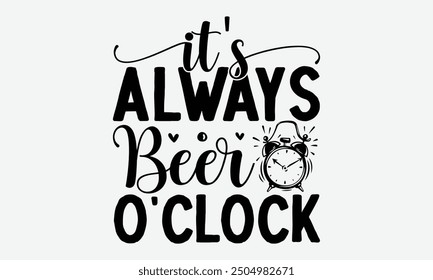 IT's always beer o'clock - A vector illustration of a witch on a white background, perfect for party invitations, greeting cards, posters, and other creative projects.