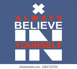 always believe in graphic design vector