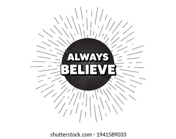 Always believe motivation quote. Motivational slogan. Vector