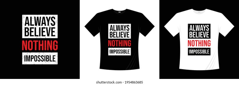 always believe nothing impossible typography t shirt design