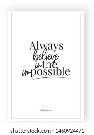 Always believe in the possible, vector, wording design, lettering, wall art decor, home decor, wall decals, poster design isolated on white background, motivational, inspirational, life quotes
