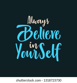 Always Believe in Your Self