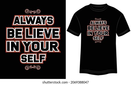Always Believe in Your Self Typography T-shirt graphics, tee print design, vector, slogan. Motivational Text, Quote
Vector illustration design for t-shirt graphics. svg