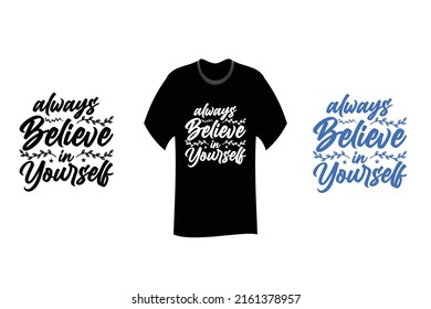 Always Believe in Yourself Inspirational Quote T Shirt SVG Cut File Design