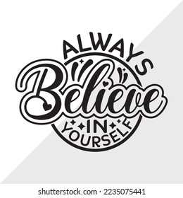 Always Believe In Yourself SVG Printable Vector Illustration