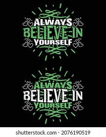 Always believe in yourself typography t shirt design