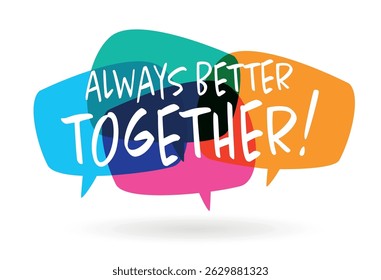 Always better together on speech bubble