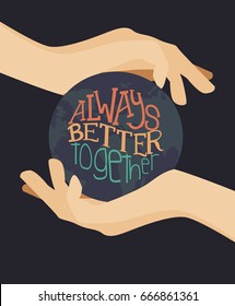 Always Better Together quote for Friendship day. Vector illustration