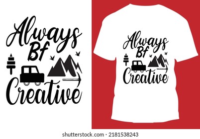 Always bf Ceative Camping t shirt design