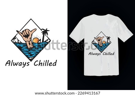 always chill typography t shirt design vector illustration