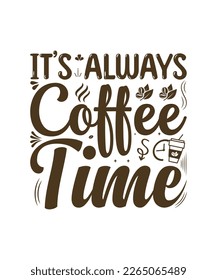 it's always coffee time svg