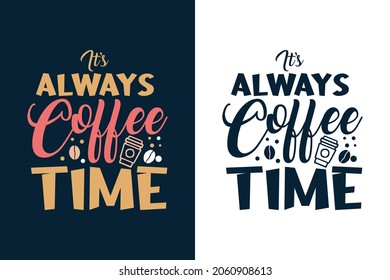 Siempre es diseño de camisetas para los amantes del café