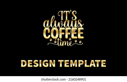 it is always coffee time vector logo monogram template