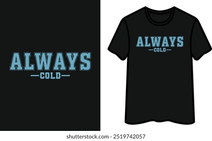 Always Cold. Christmas T-Shirt Design