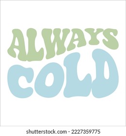 Always Cold Always Cold eps design