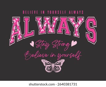 Always college style vintage typography slogan with animal pattern. Vector illustration design for slogan tee, t shirt, fashion print, poster, sticker, card and other uses.