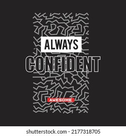 always confident design typography vector illustration for print