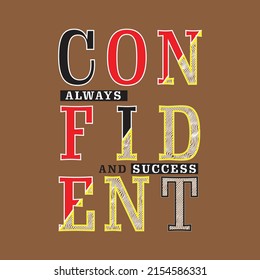 always confident Premium Vector illustration of a text graphic. suitable screen printing and DTF for the design boy outfit of t-shirts print, shirts, hoodies baba suit, kids cottons, etc.