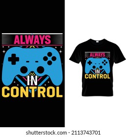 Always in control beautiful t shirt design.