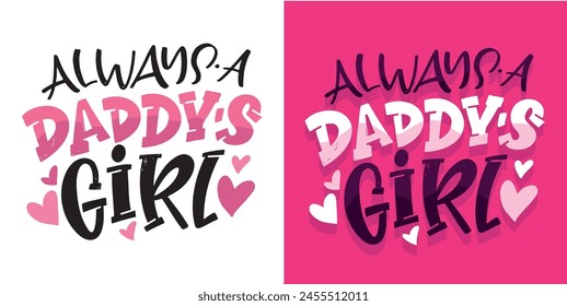 Always Daddy's Girl - Baby Girl - niedlicher handgezeichneter Doodle-Schriftzug-Print, T-Shirt-Design, Becher-Print.