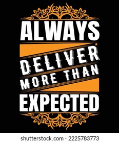 Always deliver more than expected quotes t shirt design 