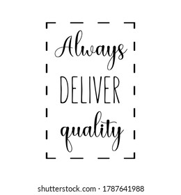 Always deliver quality. Vector Quote