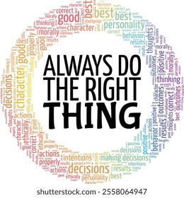 Always Do the Right Thing word cloud conceptual design isolated on white background.