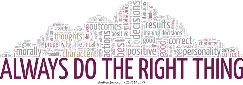 Always Do the Right Thing word cloud conceptual design isolated on white background.