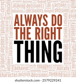 Always Do the Right Thing word cloud conceptual design isolated on white background.