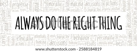 Always Do the Right Thing word cloud conceptual design isolated on white background.