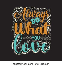 Always do what you love t shirt template