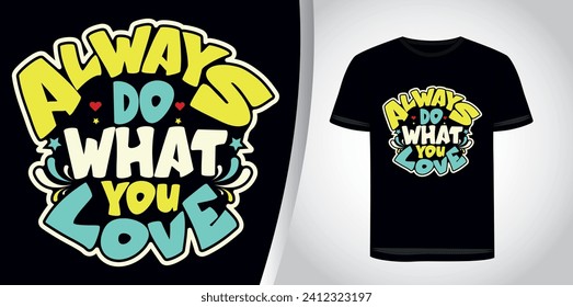 Always Do What You Love, vector typography quote t-shirt design