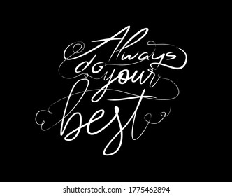 Always do your best Lettering Text on Black background in vector illustration