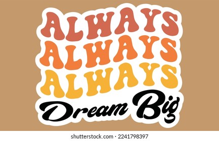 Dream immer Big for eps File