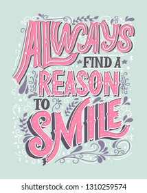 Always Find A Reason To Smile Vector Hand Drawn Vintage Inscription. Victorian Lettering Quote. Old Fashioned Typography.