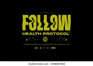 ALWAYS FOLLOW HEALTH PROTOCOL Apparel Edgy Design for Urban Street wear T shirt Design Inspirational Quotes and Words of Wisdom During Pandemic Times Banner Campaign