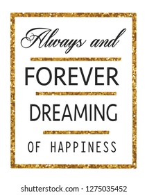 Always and forever dreaming slogan