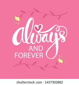 Always and forever. Motivational quote.