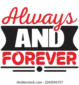 always and forever t shirt design
