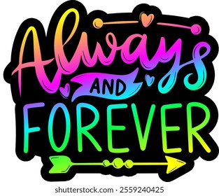 always and forever valentines day colorful bright rainbow graphic design