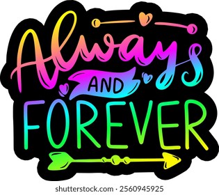 always and forever valentines day colorful bright rainbow graphic design