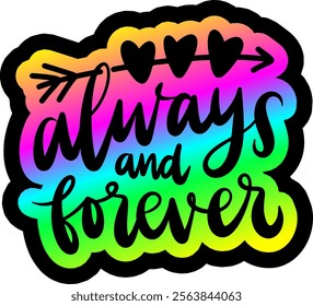 always and forever valentines day colorful bright rainbow graphic design