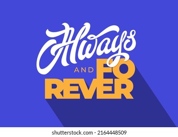 ALWAYS AND FOREVER vector typography on blue background. Lettering, brush calligraphy with long shadow