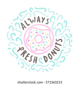 Always fresh donuts. Vector hand drawn doodle illustration.