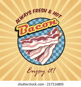 Always fresh and hot bacon retro poster vector illustration