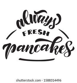 "Always fresh pancakes" lettering typography poster. Black text on white background. Signboard for cafe, restaurant, bakery, shop. Handdrawn decorative elements. Vector illustration.